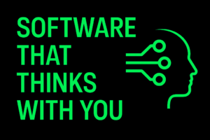 Software That Thinks With You